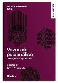 Vozes da psicanálise: 1991 - atualidade - Volume 4