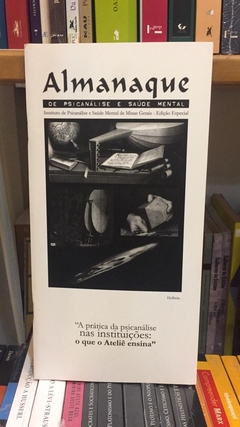 Almanaque de Psicanálise e Saúde Mental - "A prática da psicanálise nas instituições: o que o Ateliê ensina" - Edição Especial