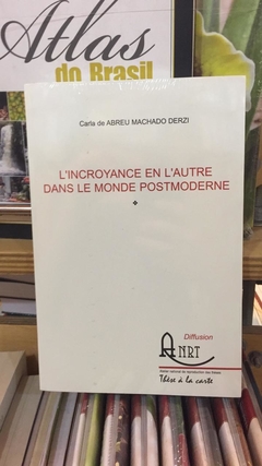 L'Incroyance en L'Autre dans le monde postmoderne