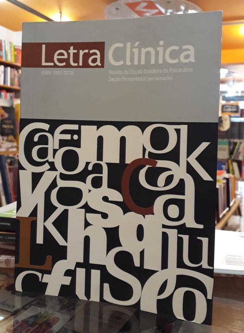 Letra Clínica - Revista da Escola Brasileira de Psicanálise Seção Pernambuco/ Julho de 2010 Volume 3