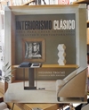 INTERIORISMO CLÁSICO - GUIA PARA CREAR INTERIORES ELEGANTES Y CONTEMPORÂNEOS