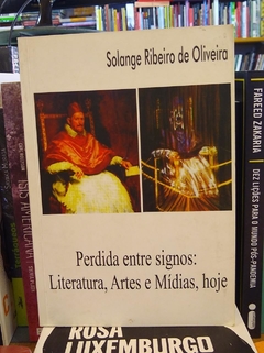 Perdida entre signos: Literatura, Artes e Mídias, hoje