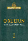 O XULTUN - O SAGRADO TAROT MAIA