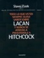 TODO LO QUE USTED SIEMPRE QUISO SABER SOBRE LACAN Y NUNCA SE ATREVIÓ A PREGUNTARLE A HITCHCOCK livro novo