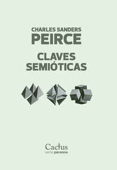 CLAVES SEMIÓTICAS - CHARLES SANDERS PIERCE - CACTUS