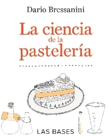 LA CIENCIA DE LA PASTELERIA - DARIO BRESSANINI - GRIBAUDO