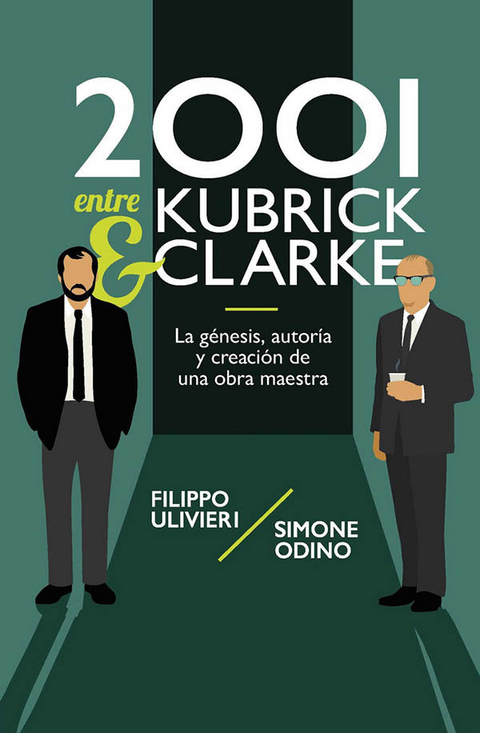 2001 ENTRE KUBRICK Y CLARKE - FILIPPO ULIVIERI SIMONE ODINO - DOLMEN BOOKS