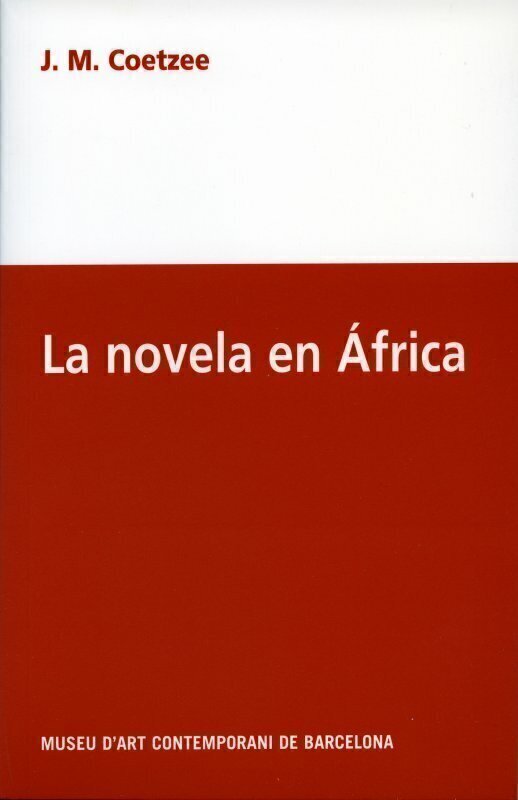 LA NOVELA EN AFRICA - J.M. COETZE - MACBA