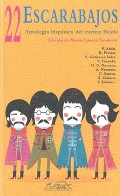 22 Escarabajos. Antología Hispánica Del Cuento Beatle - AA.VV. - Páginas de espuma