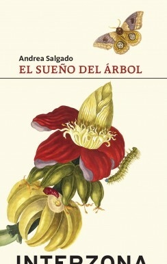 El sueño del árbol - Andrea Salgado - INTERZONA