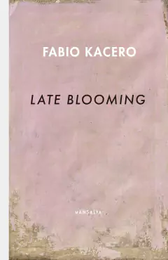 LATE BLOOMING - FABIO KACERO - MANSALVA