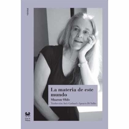 La materia de este mundo - Sharon Olds - Gog y Magog