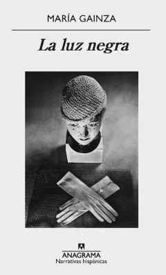 La luz negra - María Gainza - Anagrama