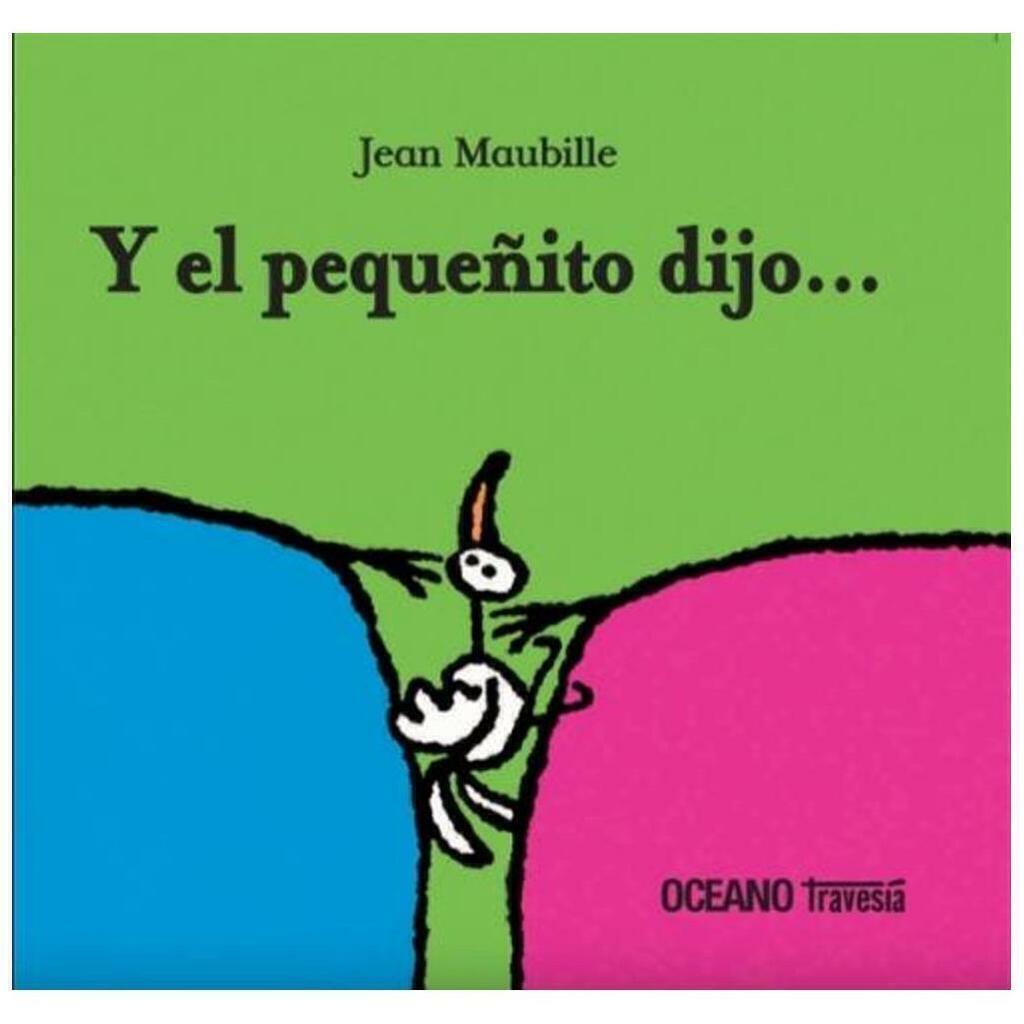 Y el pequeñito dijo... - Jean Maubille - Océano Travesía