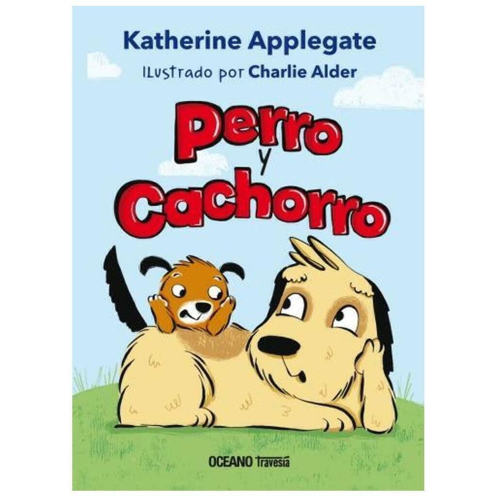 Perro y cachorro - Katherine Applegate - Oceano Gran Travesia