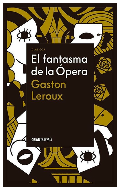 EL FANTASMA DE LA OPERA - GASTON LEROUX - OCEANO GRAN TRAVESIA