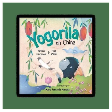 YOGORILA EN CHINA - NICOLAS GIACOMONI - MIL GOTAS