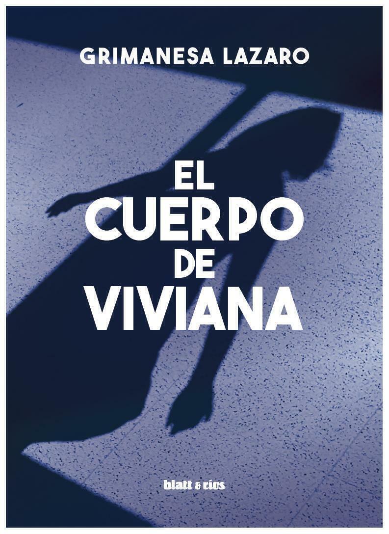 EL CUERPO DE VIVIANA - GRIMANESA LAZARO - BLATT Y RIOS