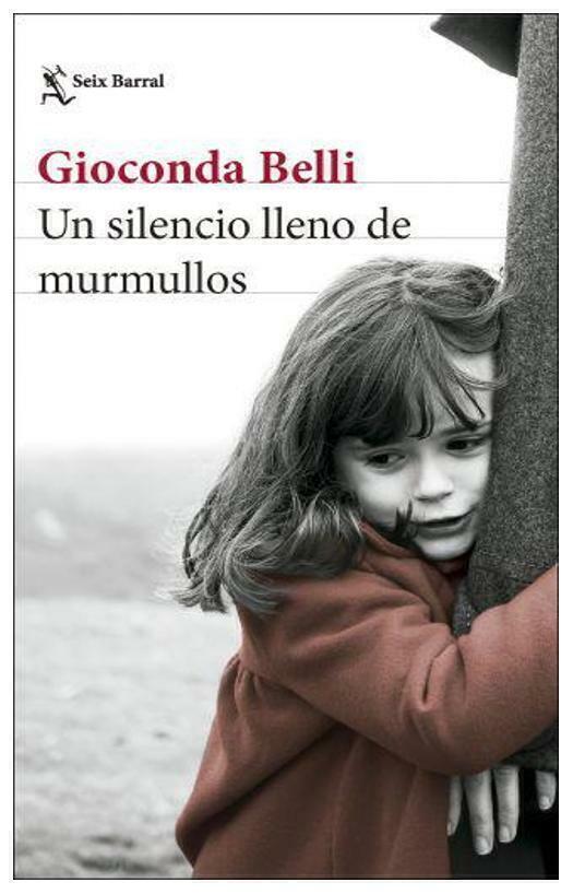 Un silencio lleno de murmullos - Gioconda Belli - Seix Barral