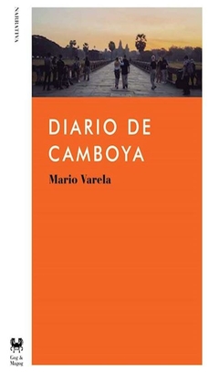 DIARIO DE CAMBOYA - MARIO VARELA - GOG Y MAGOG