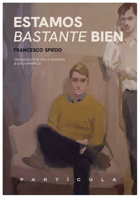 ESTAMOS BASTANTE BIEN - FRANCESCO SPIEDO - PARTICULA