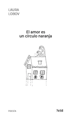 EL AMOR ES UN CIRCULO NARANJA - LAURA LOBOV - NEBLI PLATEADA