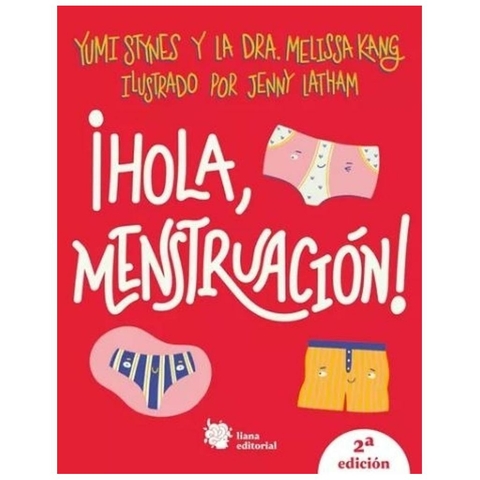 HOLA , MENSTRUACION - YUMI STYNES - LIANA EDITORIAL