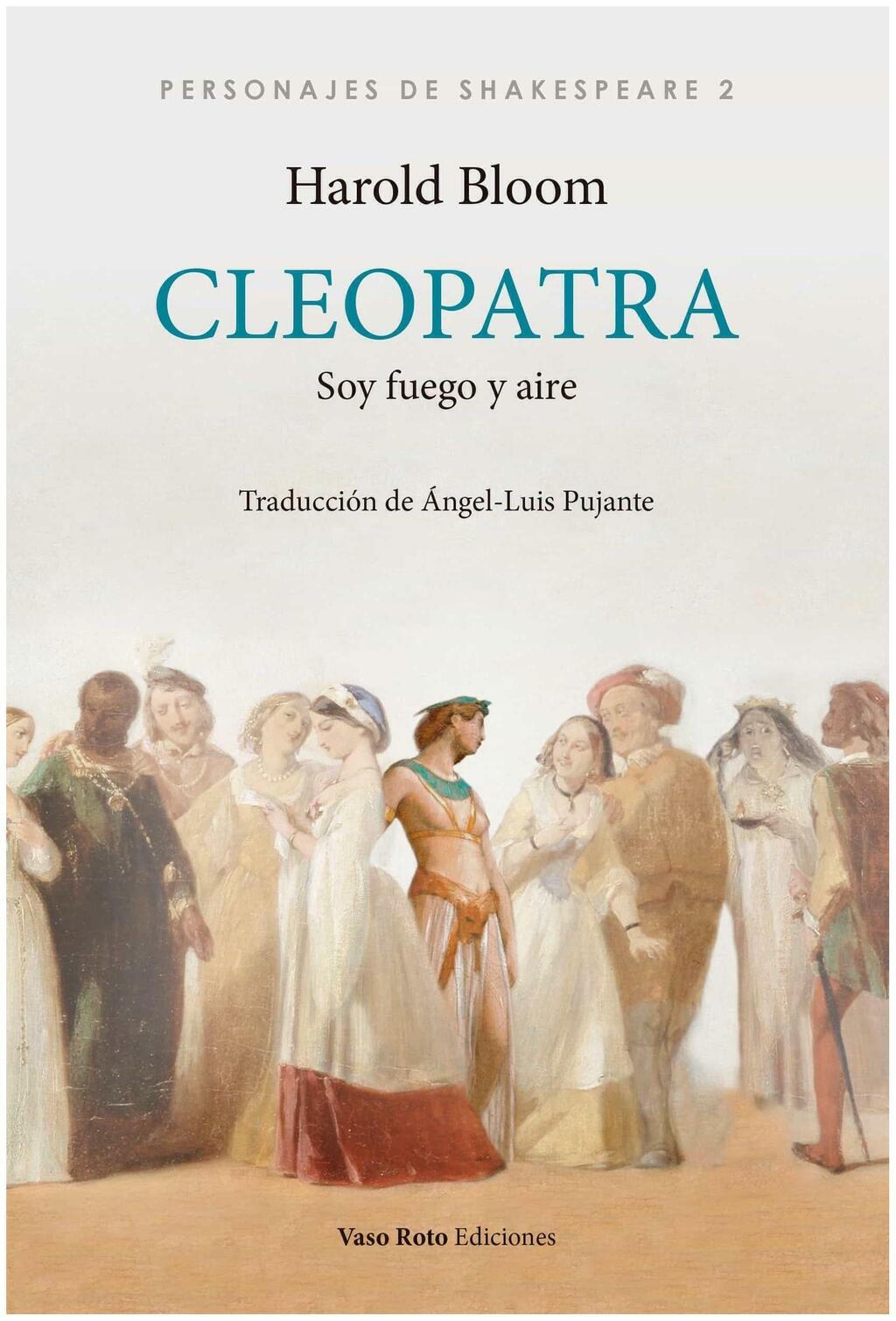 CLEOPATRA: SOY FUEGO Y AIRE - HAROLD BLOOM - VASO ROTO