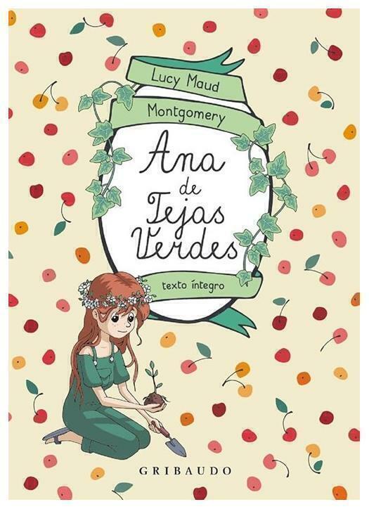 ANA DE TEJAS VERDES - LUCY MAUD MONTGOMERY - GRIBAUDO