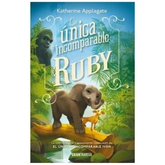 La unica e incomparable Ruby - Katherine Applegate - Gran Travesia