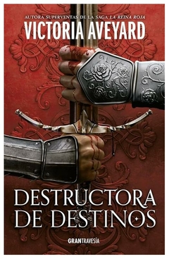 DESTRUCTORA DE DESTINOS - VICTORIA AVEYARD - GRAN TRAVESIA