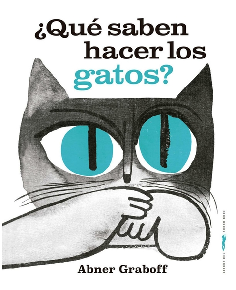 ¿QUE SABEN HACER LOS GATOS ? - ABNER GRABOFF - ZORRO ROJO