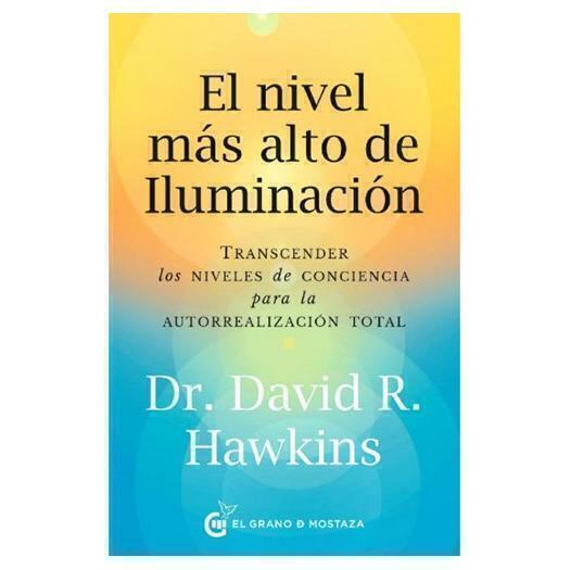 EL NIVEL MAS ALTO DE ILUMINACION - DR DAVID WAWKINS - EL GRANO DE MOSTAZA