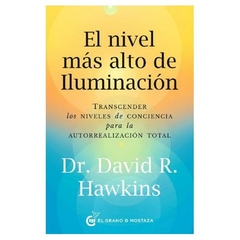 EL NIVEL MAS ALTO DE ILUMINACION - DR DAVID WAWKINS - EL GRANO DE MOSTAZA