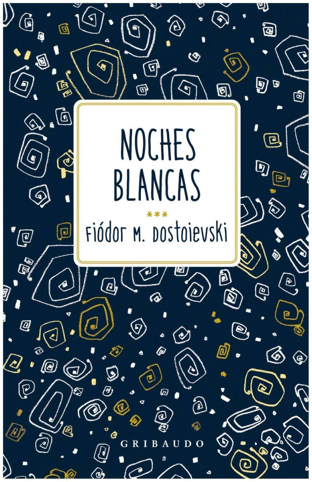 NOCHES BLANCAS - FIODOR DOSTOIEVSKI - GRIBAUDO