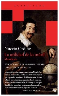 La utilidad de lo inútil - Nuccio Ordine - Acantilado