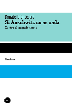 SI AUSCHWITZ NO ES NADA - DONATELLA DI CESARE - KATZ