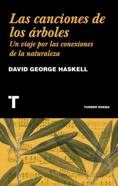 LAS CANCIONES DE LOS ÁRBOLES - DAVID GEORGE HASKELL - TURNER NOEMA