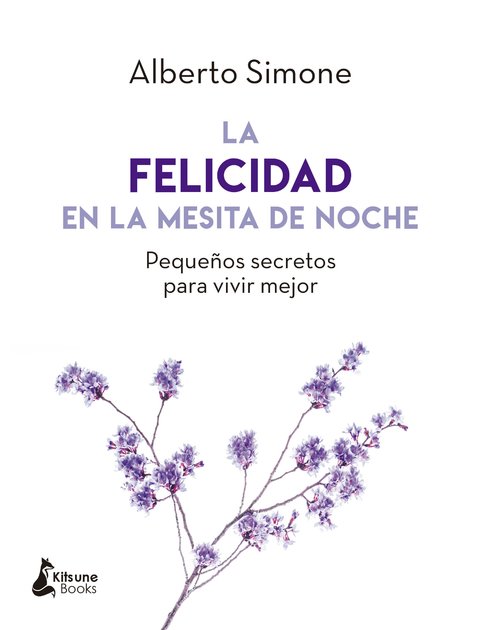 LA FELICIDAD EN LA MESITA DE NOCHE - ALBERTO SIMONE - KITSUNE BOOKS (FB)