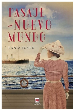 PASAJE AL NUEVO MUNDO - TANIA JUSTE - MAEVA EDICIONES