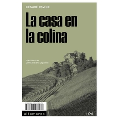 LA CASA EN LA COLINA - CESARE PAVESE - ALTAMAREA