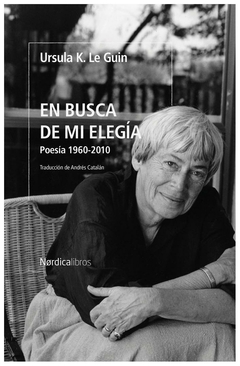 En busca de mi elegia - Ursula K. Le Guin - Nordica