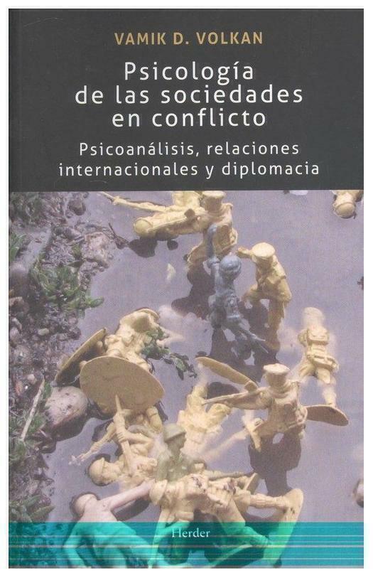 PSICOLOGIA DE LAS SOCIEDADES EN CONFLICTO - VAMIK VOLKAN - HERDER