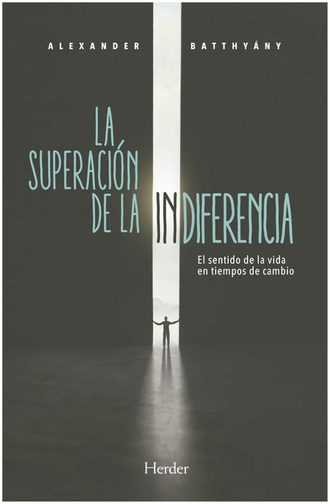 LA SUPERACION DE LA INDIFERENCIA - ALEXANDER BATTHYANY - HERDER