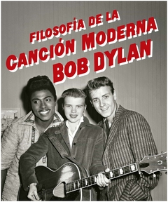 Filosofía de la Canción Moderna - Bob Dylan - Anagrama