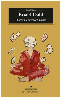 HISTORIAS EXTRAORDINARIAS - ROALD DAHL - ANAGRAMA