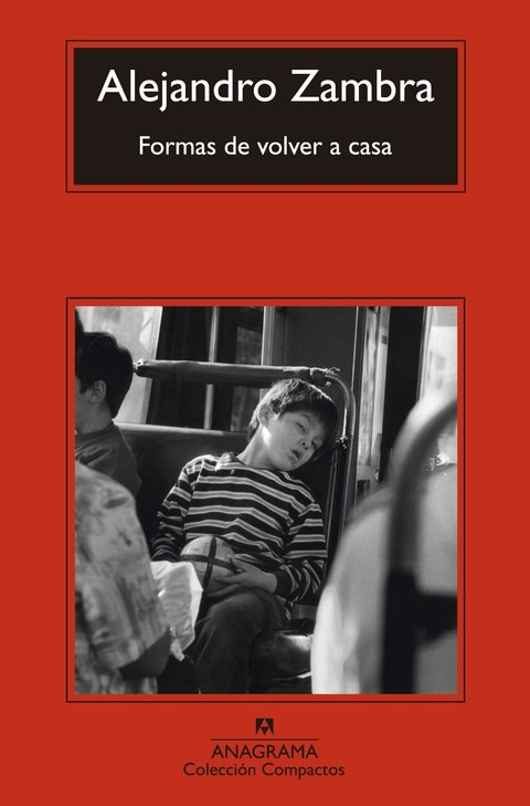 Formas de volver a casa - Alejandro Zambra - Anagrama