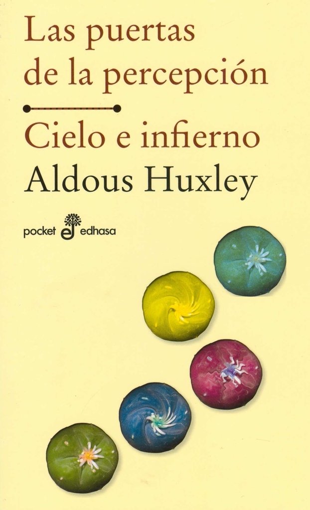 LAS PUERTAS DE LA PERCEPCIÓN - CIELO E INFIERNO - ALDOUS HUXLEY - Edhasa