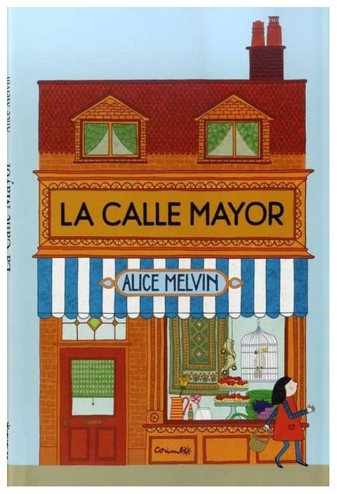 LA CALLE MAYOR - ALICE MELVIN - CORIMBO