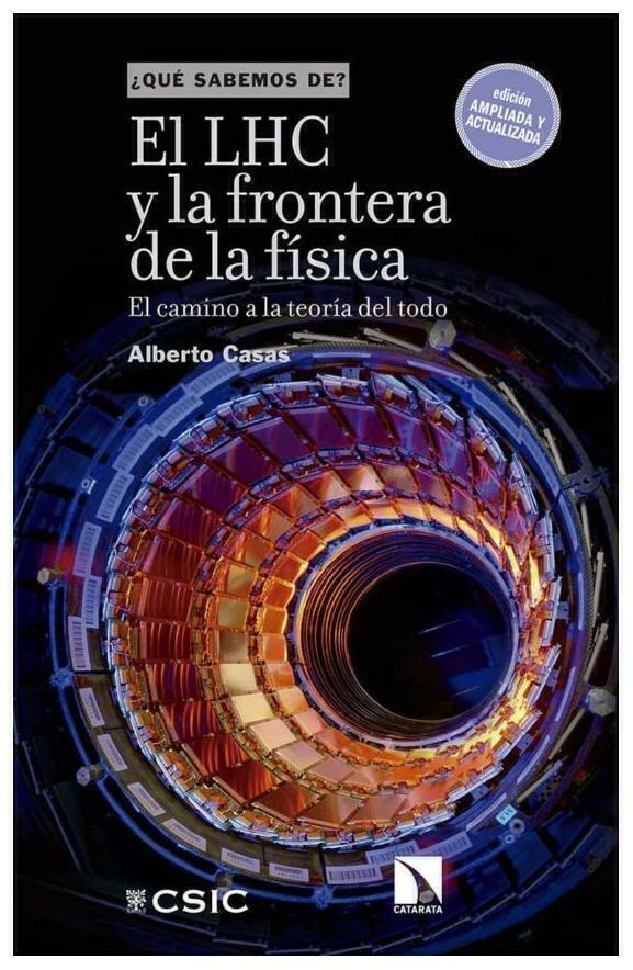 EL LHC Y LA FRONTERA DE LA FISICA - ALBERTO CASAS - CATARATA